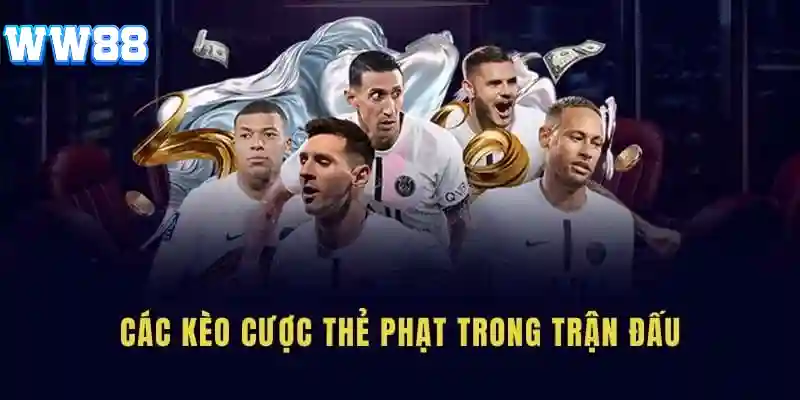 Các dạng cược kèo thẻ phạt phổ biến nhất hiện nay