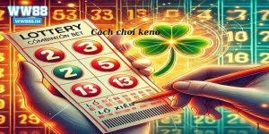 Cách chơi keno tại WW88
