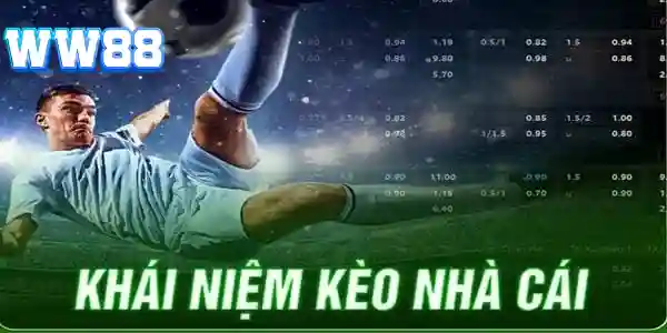 Khái niệm kèo nhà cái