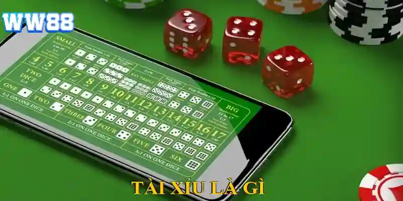 Tổng quan Tài xỉu là gì