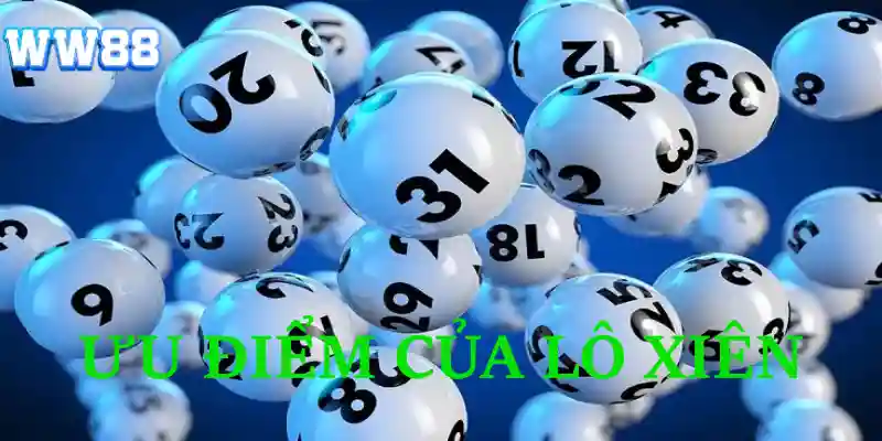 Ưu điểm nổi bật của kèo lô xiên