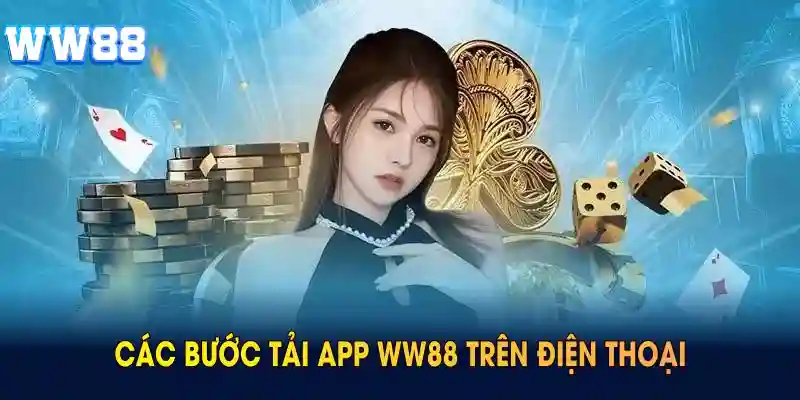 Các bước chi tiết tải app WW88