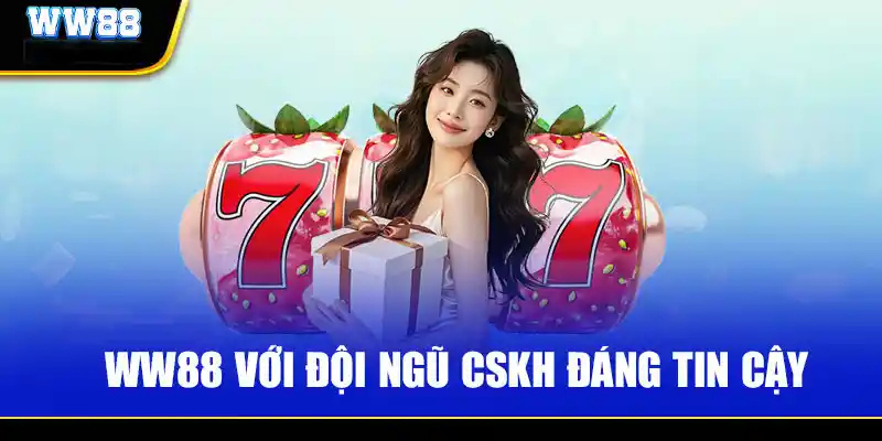 Giới thiệu dịch vụ hỗ trợ khách hàng WW88