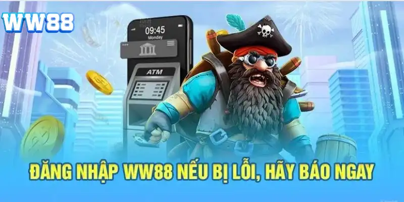 Khắc phục lỗi khi đăng nhập WW88