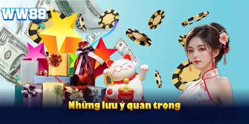 Những lưu ý quan trọng khi tham gia khuyến mãi WW88