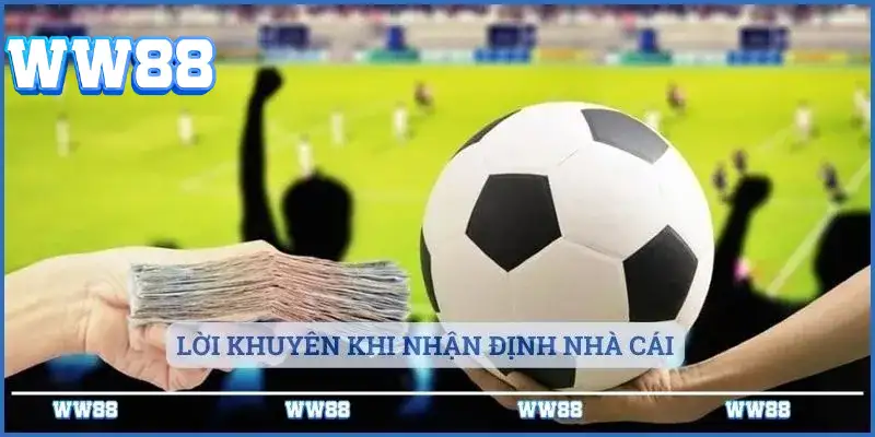 Lời khuyên hữu ích khi nhận định nhà cái